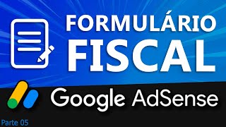 Como preencher formulário fiscal no Google AdSense