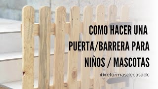 Como hacer una puerta / barrera para que no pasen los niños / perros | DIY | Tutorial fácil y rápido