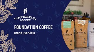 Foundation Coffee Brand Overview