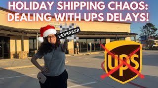 Holiday Shipping Chaos: Dealing with UPS Delays 2024!