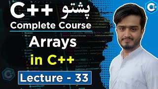Arrays in C++ Explained in Pashto | Array Indexing & Loops | Lecture 33
