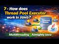 7 - How does Thread Pool Executor work in Java? | Multithreading | Almighty Java