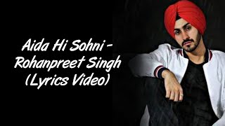 Aida Hi Sohni LYRICS - Rohanpreet Singh | Mahira Sharma | SahilMix Lyrics