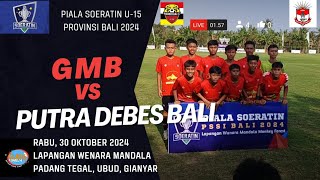 20241030 Babak 2. Putra Debes Vs Garuda Muda Bali  ||Turnamen Piala SOERATIN Bali 2024. Skor 7-1