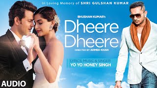 Dheere Dheere Se Meri Zindagi FULL AUDIO Song - Hrithik Roshan, Sonam Kapoor | Yo Yo Honey Singh
