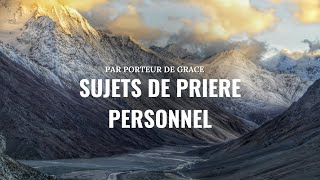 PRIERE AVEC SUJETS PERSONNELS