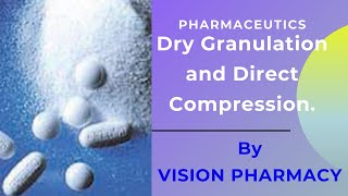 Dry Granulation and Direct Compression.