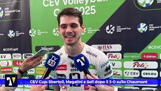 🎙️🟡🔵 MIXED ZONE | CEV Cup: Sbertoli, Magalini e Soli dopo il 3-0 sullo Chaumont nel ritorno quarti