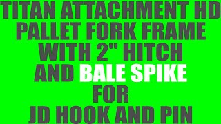 TITAN ATTACHMENT HD PALLET FORK FRAME W/ BALE SPIKE