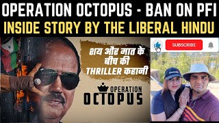 Operation Octopus | How Did Ajit Doval Plan His Masterstroke for PFI | The Liberal Hindu Reaction
