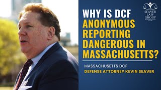 Why Is DCF Anonymous Reporting Dangerous in Massachusetts?