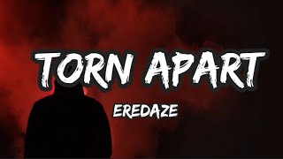 Eredaze - Torn Apart (Lyrics)