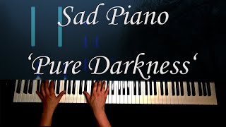 Sad Piano Music 'Pure Darkness' [Extremely Sad]