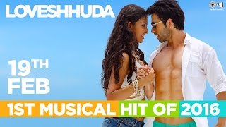 Loveshhuda - 1st Musical Hit of 2016 | In Cinemas 19th Feb | Girish Kumar, Navneet Dhillon