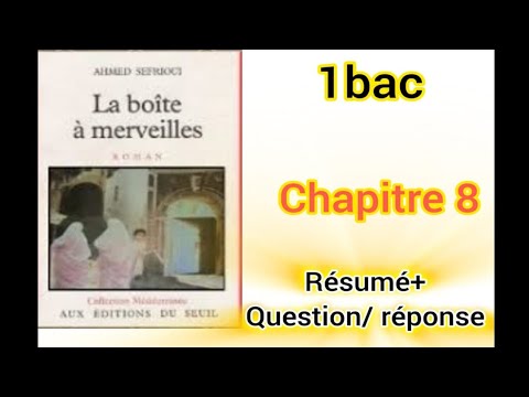 1bac La Boîte à Merveilles Chapitre 8 Résumé + Question/réponse الأولى ...