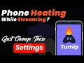 How To Fix Phone Heating While Live Streaming ? Turnip Live App