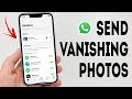How To Send Disappearing Photos On WhatsApp - Full Guide