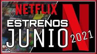 Estrenos NETFLIX Junio 2021 | 🎬 REVELADOS 🎥 Películas y Series