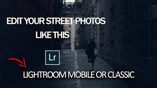 How to Edit Photos in Lightroom Mobile. Street Photography  Moody Edit  + Presets.