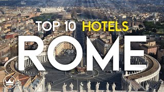 The Top 10 Best Hotels in Rome, Italy (2023)