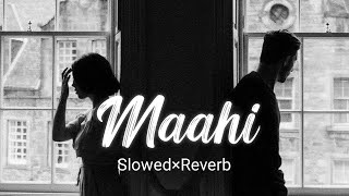 Maahi Slowed Reverb | Maahi Lofi | Emraan Hashmi | Toshi Sabri