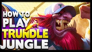 How to play TRUNDLE jungle in Season 13 League of Legends - the ULTIMATE Beginner guide!