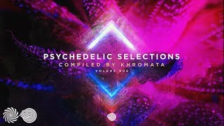Psychedelic Selections Vol 005 Compiled by Khromata [Full Album]