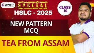 NEW PATTERN MCQ (TEA FROM ASSAM) | CLASS-10 | Bijit Sir #english #hslc #SEBA