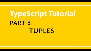 Part 8 - TypeScript - Tuples