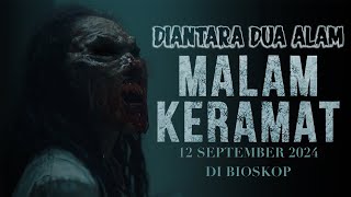 Malam Keramat   Diantara Dua Alam Trailer Sinopsis