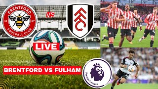 Brentford vs Fulham 0-0 Live Stream Premier League Football EPL Match Today Score Highlights FC 2024