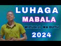 LUHAGA MABALA -  WIZUGIJI WA DUTU_PRD BY LWENGE 2024