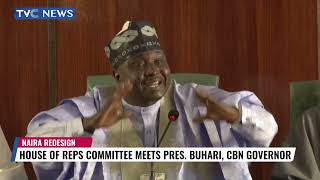 House Of Reps Committee Meets Pres Buhari, CBN Governor