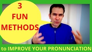 3 Fun Methods to Improve Your Speaking: Pronunciation Practice