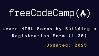 freeCodeCamp - Learn HTML Forms by Building a Registration Form (1-20)