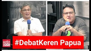 #DebatKeren Papua - Budiman Sudjatmiko vs Dandhy Laksono