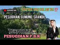 Banyak yang tidak tau, teryata Pesugihan GUNUNG SRANDIL juga Pesugihan P.S.K