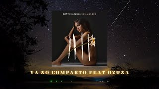 Natti Natasha x Ozuna - Ya No Comparto [Video Lyric]