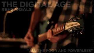 The Digital Age - Rehearsals - "All The Poor And Powerless"
