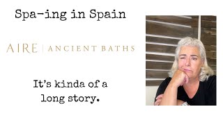 Spa~ing in Barcelona A review of AIRE Ancient Baths