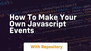 How to make your own javascript events