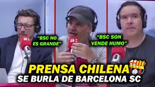 PRENSA CHILENA SE BURLA DE BARCELONA SC \