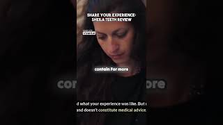 Share Your Experience  Sheila Teeth Review