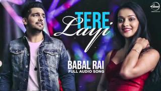 Tere Layi (Full Audio Song) | Babbal Rai | Punjabi Song Collection | Speed Records