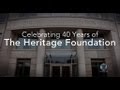 Celebrating 40 Years of The Heritage Foundation