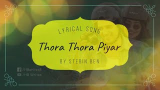 Thora Thora Piyar Full Song (LYRICS) - Stebin Ben | Sidharth Malhotra #hbwrites #thorathorapyar