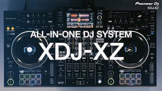 Pioneer DJ XDJ-XZ professional all-in-one DJ system: Official Introduction