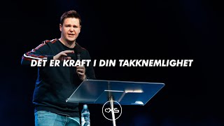 Det er kraft i din takknemlighet | Trond-Egil Lunde