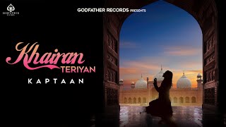 Khairan Teriyan (Lyrical Video) Kaptaan | Dr. Zeus | New Punjabi Songs 2020 | Godfather Records