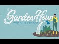 The Garden Hour with MU Extension – 7/6/22